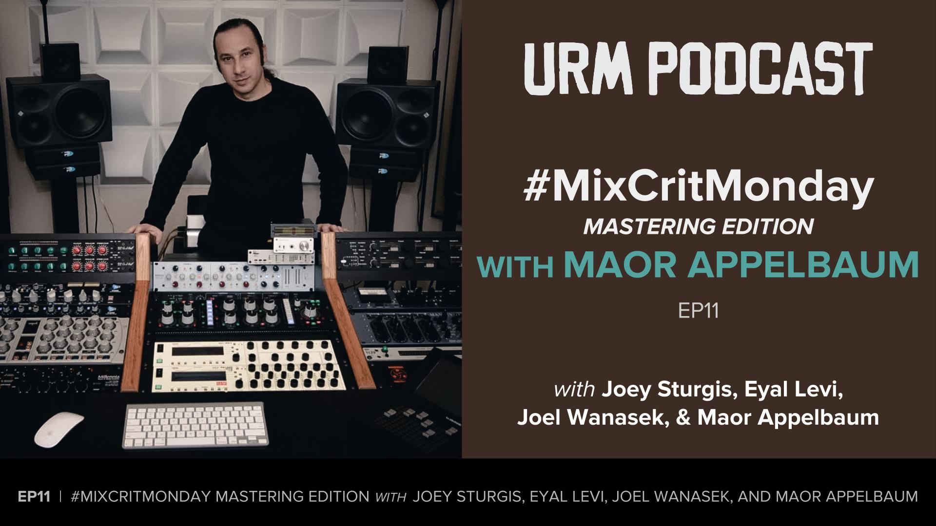 EP11 | #MasteringCritMonday w/ Maor Appelbaum
