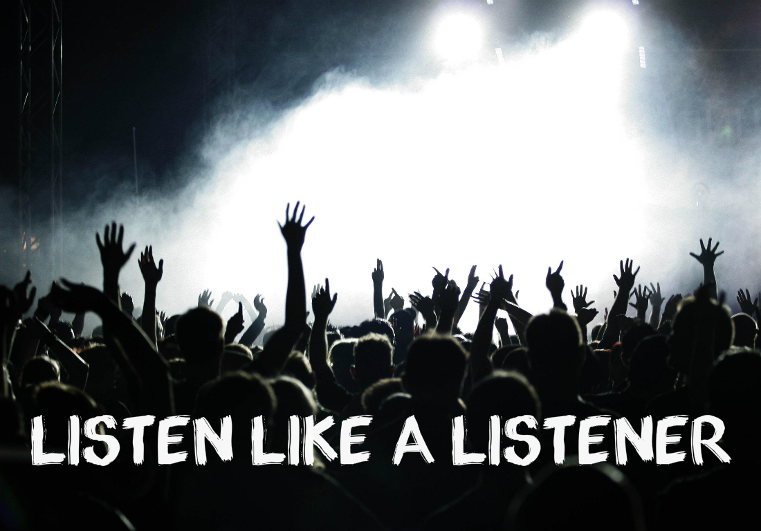 Listen like a listener