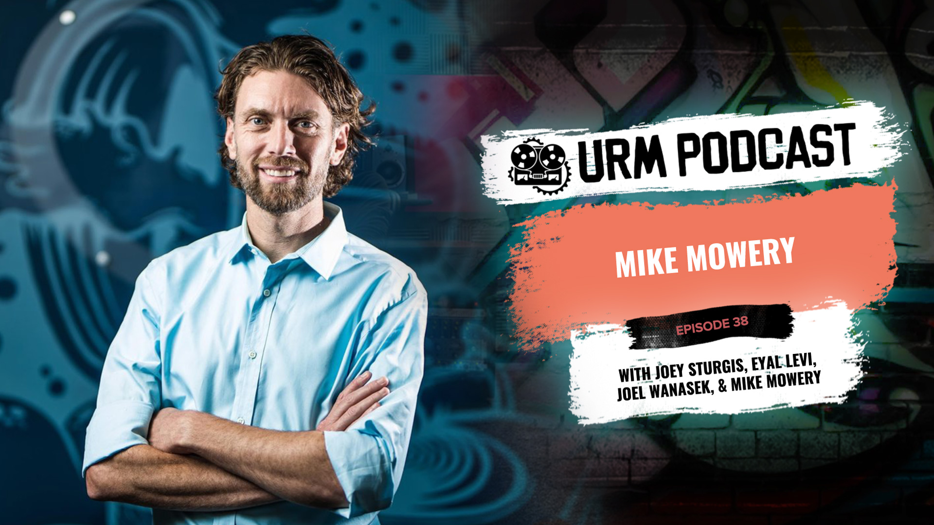 Urm Podcast Ep38 Mike Mowery