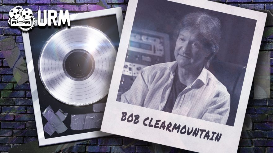 Learn From The Legends - Volume 8: Bob Clearmountain