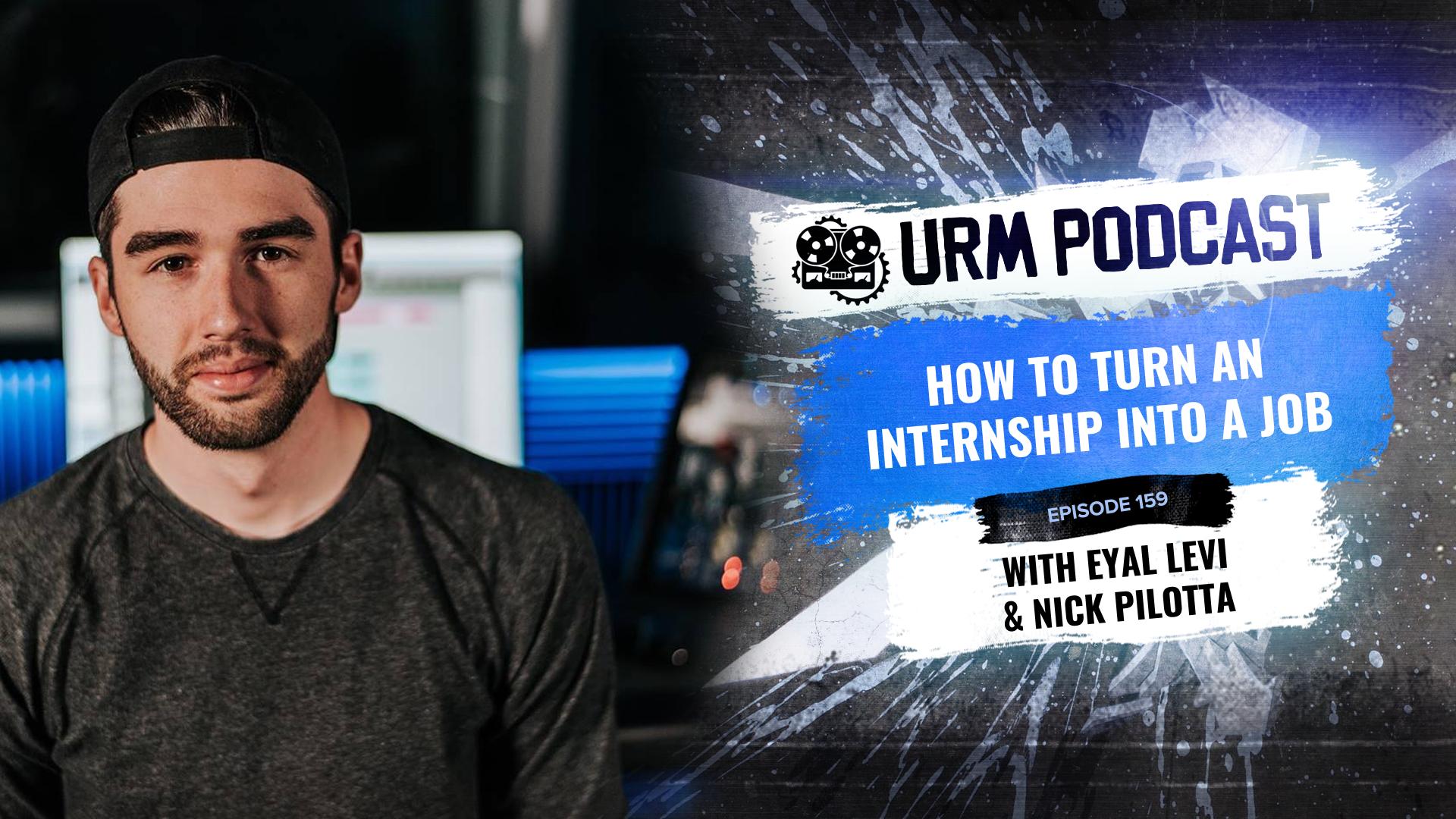 EP159 | How To Turn An Internship Into A Job