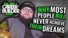 Why most people will NEVER achieve their dreams [ The Career Builder Show ]