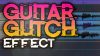 Create the guitar glitch effect!