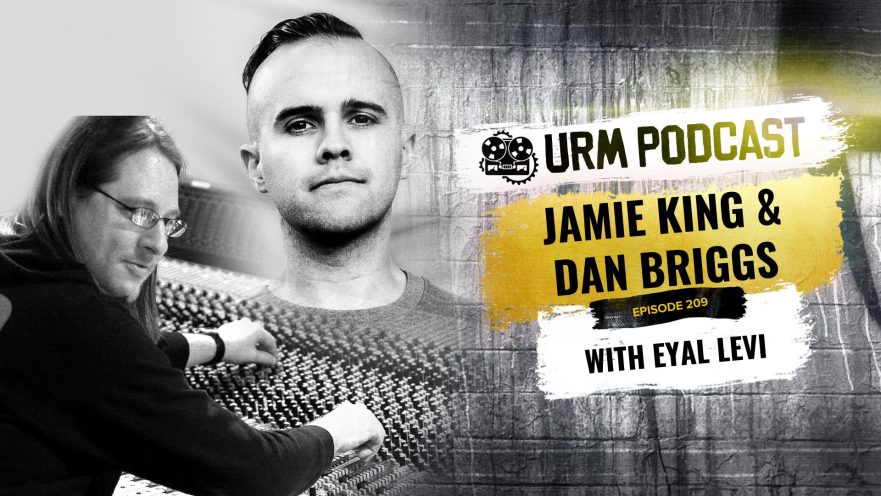 EP209 | Jamie King & Dan Briggs