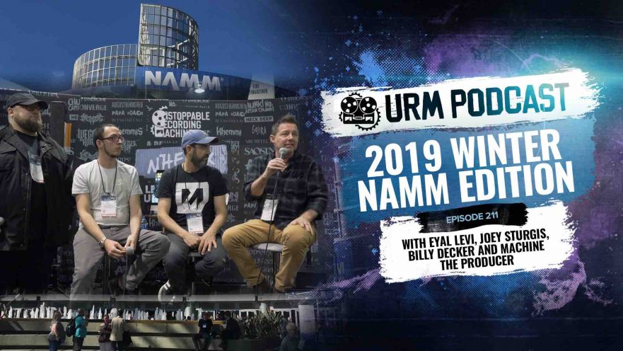 EP 211 | Live Namm Edition w/ Billy Decker, Joey Sturgis, and Machine The Producer
